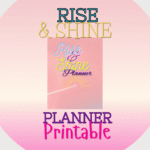 Rise and Shine planner