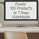 ✍️ The Create 100 Products in 7 Days Workbook