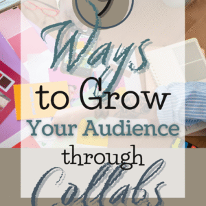 ways to grow your audience through collabs