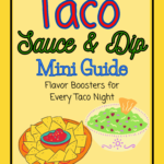 🥑 Taco Sauce & Dip Mini Guide (Printable Flavor Chart)