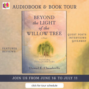 BEYOND THE LIGHT OF THE WILLOW TREE Audiobook and Book Tour with Guest Post