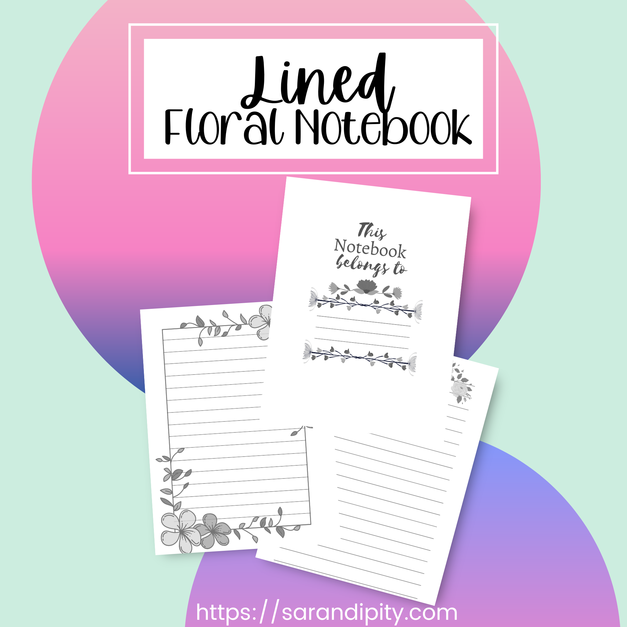 Printable Floral Lined Notebook - 6" x 9" - Sarandipity's