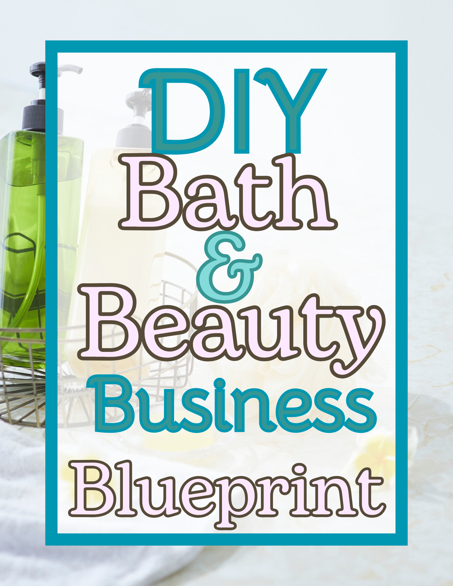 DIY Bath and Beauty business blueprint cover