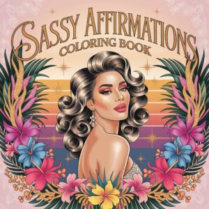 60-Page Sassy Affirmations Coloring Book