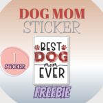 Single “Best Dog Mom Ever” Graphic