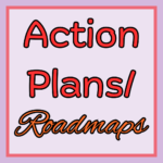 Action Plans/Roadmaps