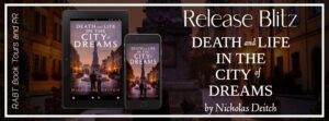 Death and Life in the City of Dreams – Release Blitz
