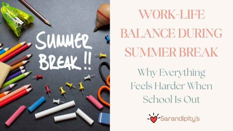Work-Life Balance During Summer Break: Why Everything Feels Harder When School Is Out